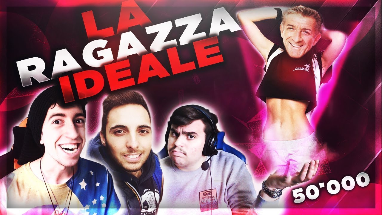 LA RAGAZZA IDEALE! (Speciale 50k) - YouTube