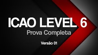 ICAO Level 6  Prova Completa 01  Legendado