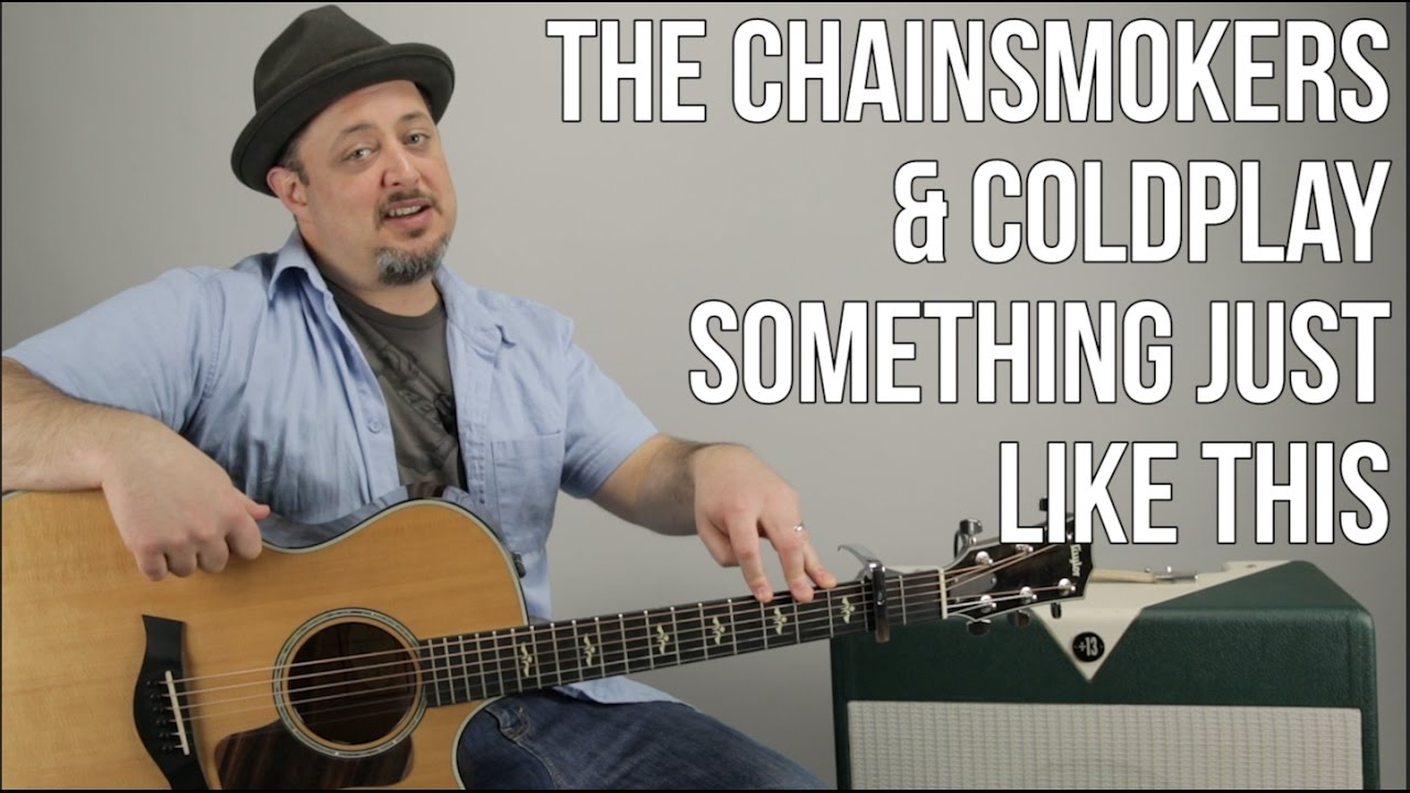 The Chainsmokers & Coldplay | Something Just Like This | 3 Easy Chords ...