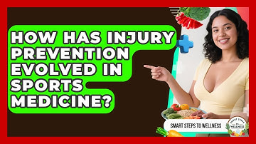 How Has Injury Prevention Evolved In Sports Medicine? - Smart Steps to Wellness