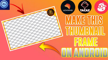 How to Make Thumnail Frame Like Levinho,Tacaz,Sevou🤎🔥Road to 1KSubscribers🥺😓