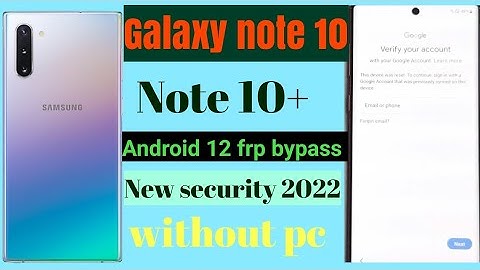 Samsung FRP bypass Android 12 / all galaxy Note10, Note10+,S10,S10-5G,S20,S20ultra-new Security*2022