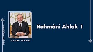 Prof Dr Mehmet Görmez I Rahmâni Ahlak 1