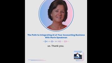 The Path to Integrating AI at Your Accounting Business w Marie Speakman.mp4