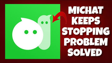 How To Solve MiChat App Keeps Stopping Problem || Rsha26 Solutions