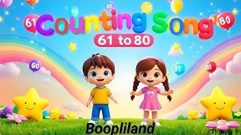Counting Song for Kids | Fun Numbers 61 to 80 | Boopliland Nursery Rhyme