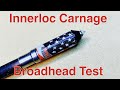 Innerloc CARNAGE Mechanical Broadhead Test