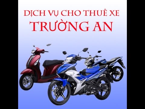 DỊCH VỤ CHO THUÊ XE MÁY - ÔTÔ TRƯỜNG AN - YouTube