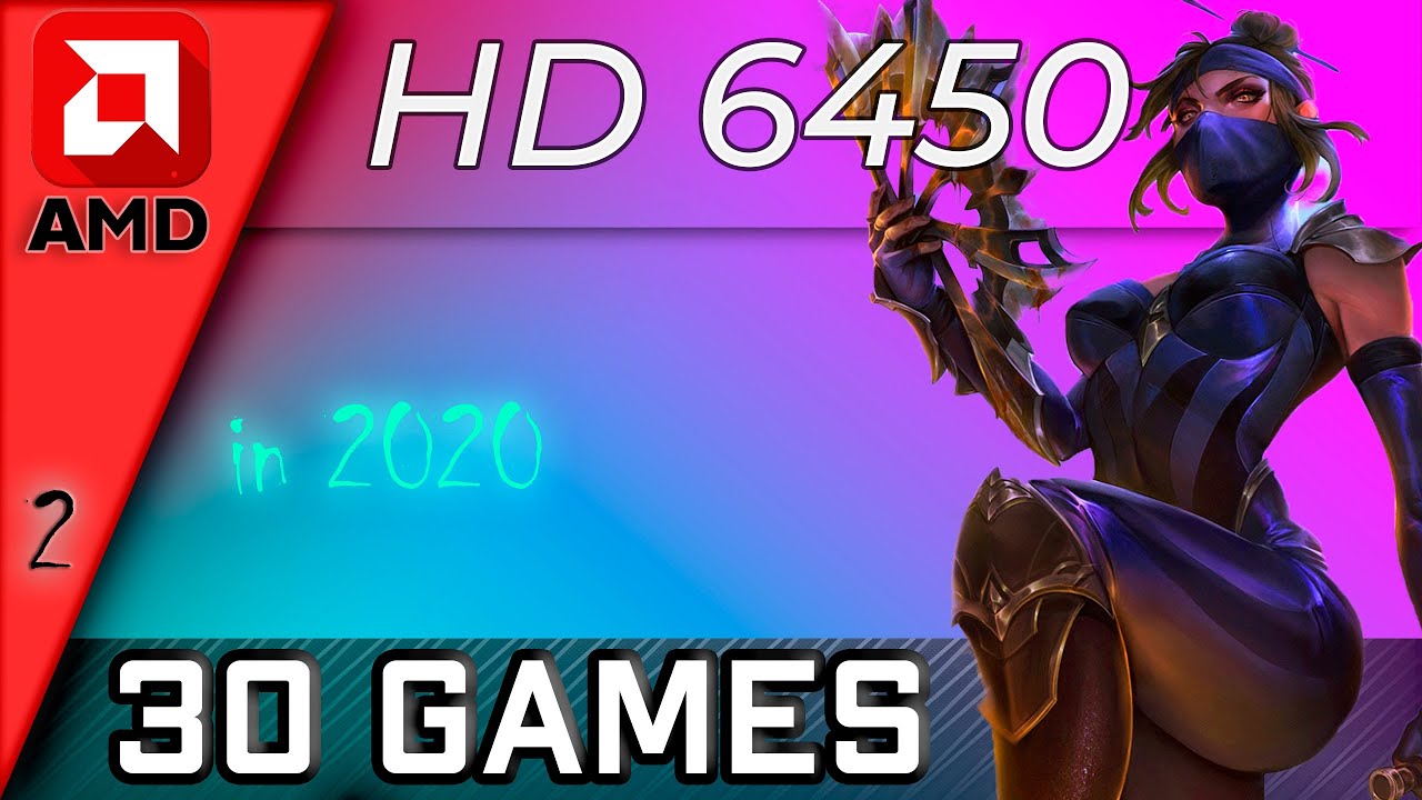 AMD HD 6450 In 30 Games 2020 Part2 YouTube Amd hd 6450 in 30 games 2020 part2 youtube