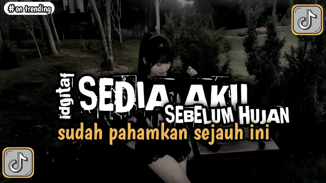 DJ SUDAH PAHAMKAN SEJAUH INI || SEDIA AKU SEBELUM HUJAN SLOW BASS 