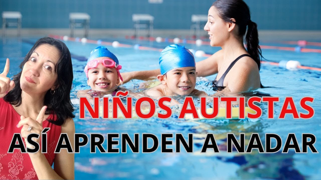 CÓMO ENSEÑAR a NADAR a un NIÑO AUTISTA