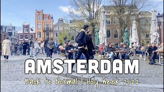 AMSTERDAM BACK TO NORMAL - HOLY WEEK 2022 ft. Nine Streets  | The Netherlands Walking Tour [4K HD]
