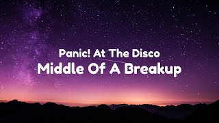 Panic! At The Disco - Middle Of A Breakup (Clean - Lyrics)