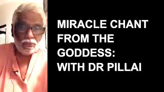 Miracle Chant From The Goddess With Dr. Pillai: 54x Meditation Music