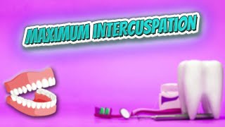 Maximum Intercuspation - Everything Dentistry