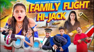 Family Flight Hijack || Aditi Sharma