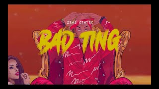 Zeal Static - Bad Ting Lyric Video