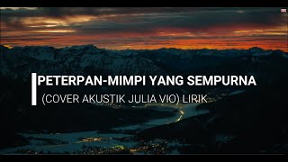 Peterpan-Mimpi Yang Sempurna (Cover Julio Vio) LIRIK