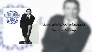 Les plaisirs démodés - Maurice Larcange