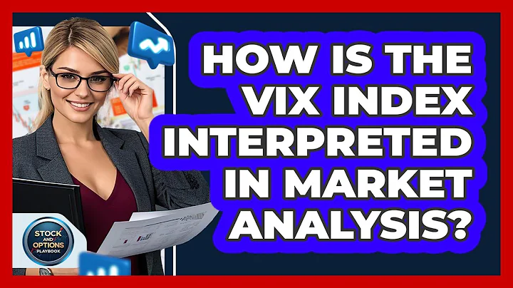 How Is The VIX Index Interpreted In Market Analysis?