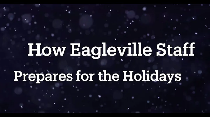 How Eagleville Staff Prepares for the Holidays
