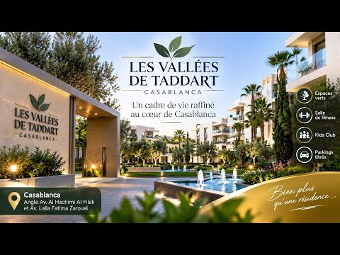 Les Vallées de Taddart| سكن راقي في قلب الدار البيضاء