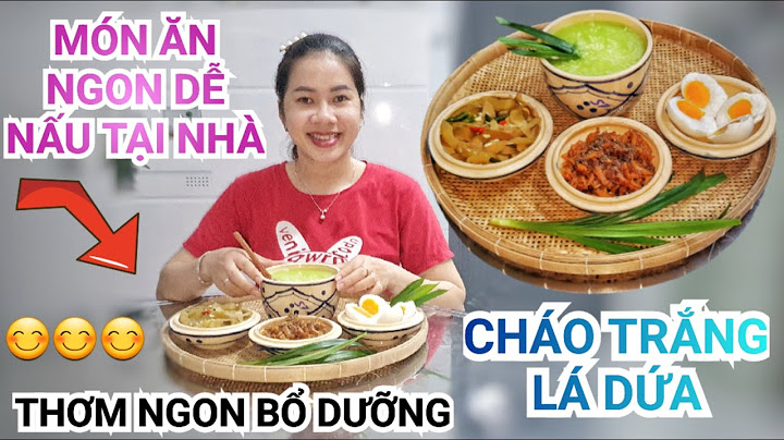 Hướng dẫn cách nấu cháo lá dứa