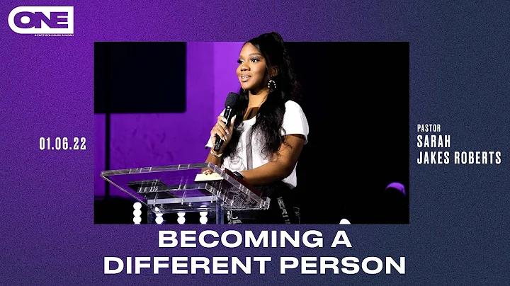 Becoming A Different Person - Sarah Jakes Roberts