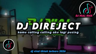 DJ Kamu Calling Calling Aku Lagi Pusing - Direject Remix Viral TikTok Terbaru 2026 Full Bass