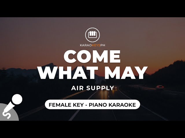 Come What May - Air Supply (Female Key - Piano Karaoke) class=