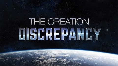 The Creation Discrepancy