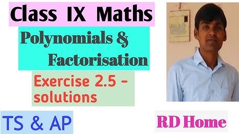 Class 9 th maths- Polynomials & factorisation - Ex 2.5  Qno 1&2 solutions