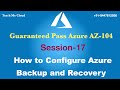 How to configure Azure Recovery Service Vaults , Backup and Recovery | Pass Azure AZ-104