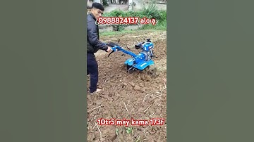 Chạy máy xới đất kama 173f 85kg.#chaymayxoidat #máyxớiđất #kama #kama173f #kachita #trauvang #icc