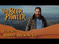 The Beer Pioneer with Matt Stewart &quot;It&#39;s All A Bit Hazy For Me&quot;: Episode 7
