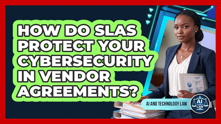 How Do SLAs Protect Your Cybersecurity In Vendor Agreements? - AI and Technology Law