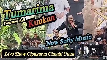 TUMARIMA KUNKUN LIVE SHOW CIPAGERAN feat New SEFTY MUSIC