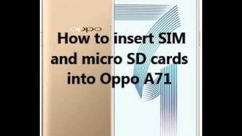 How to insert SIM and micro SD cards into Oppo A71