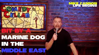 Mike Cannon | LIFE BEGINS | Bit by a Marine Dog in the Middle East