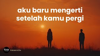 Download Lagu Aku Baru Mengerti Setelah Kamu Pergi | Puisi Teman Cerita MP3 Download Lagu Aku Baru Mengerti Setelah Kamu Pergi | Puisi Teman Cerita MP3