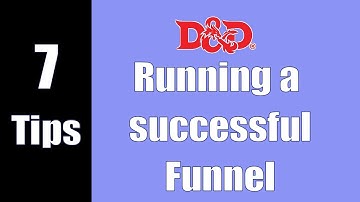 7 Tips for running a successful funnel adventure to start your new D&D campaign