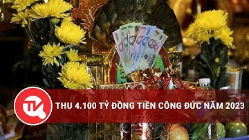 Thu 4.100 tỷ đồng tiền công đức năm 2023 | Truyền hình Quốc hội Việt Nam
