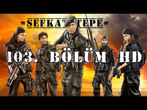 Şefkat Tepe - 103.Bölüm HD