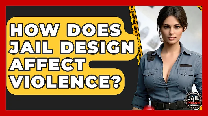 How Does Jail Design Affect Violence? - Jail & Prison Insider