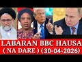 ‎BBC HAUSA LABARAN YAU NA DARE 30/04/2026 #bbchausaLabaranduniya