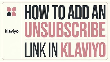 How to Add an Unsubscribe Link in Klaviyo | Step-by-Step Tutorial 2024