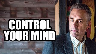 CONTROL YOUR MIND - Jordan Peterson (Motivational Speech)