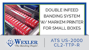 Double Infeed Ultrasonic Banding System w/ On-Demand Printing - ATS US-2000 CL2-TTP-R