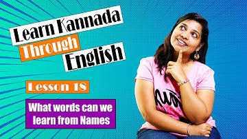Learn Kannada through English lesson 18 | Deriving meaning from known Names | (Learn Kannada Online)