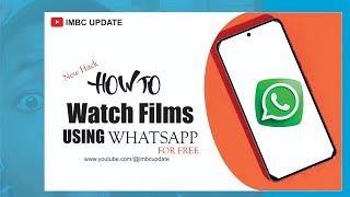 How to watch films using Whatsapp